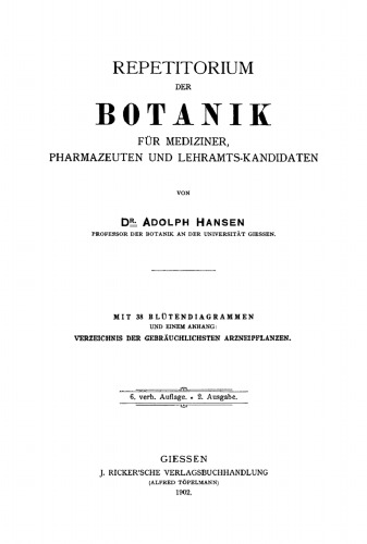 Repetitorium der Botanik für Mediziner, Pharmazeuten und Lehramts-Kandidaten: Mit 38 Blütendiagrammen und einem Anhang: Verzeichnis der gebräuchlichsten Arzneipflanzen