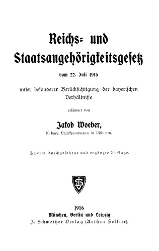 Reichs- und Staatsangehörigkeitsgesetz vom 22. Juli 1913: Unter besonderer Berücksichtigung der bayerischen Verhältnisse