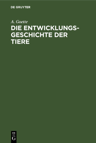 Die Entwicklungsgeschichte der Tiere: Kritisch untersucht