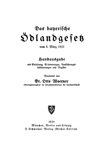 Das bayerische Ödlandgesetz vom 6. März 1923: Handausgabe mit Einleitung, Erläuterungen, Ausführungsbestimmungen und Register