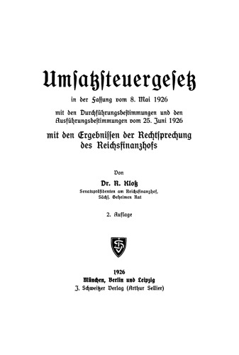 Umsatzsteuergesetz in der Fassung vom 8. Mai 1926: Mit den Durchführungsbestimmungen und den Ausführungsbestimmungen vom 25. Juni 1926. Mit den Ergebnissen der Rechtsprechung des Reichsfinanzhofs
