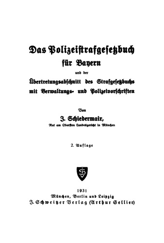 Das Polizeistrafgesetzbuch für Bayern: Und der Übertretungsabschnitt des Strafgesetzbuchs mit Verwaltungs- und Polizeivorschriften