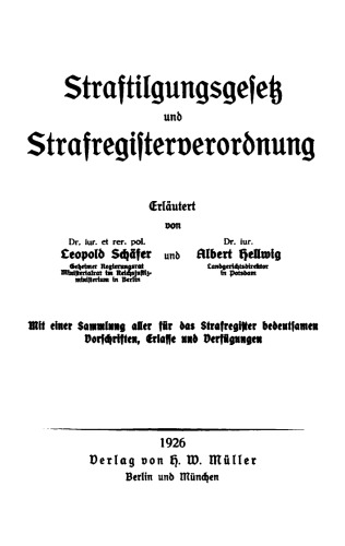 Straftilgungsgesetz und Strafregisterverordnung: Mit einer Sammlung aller für das Strafregister bedeutsamen Vorschriften, Erlasse und Verfügungen