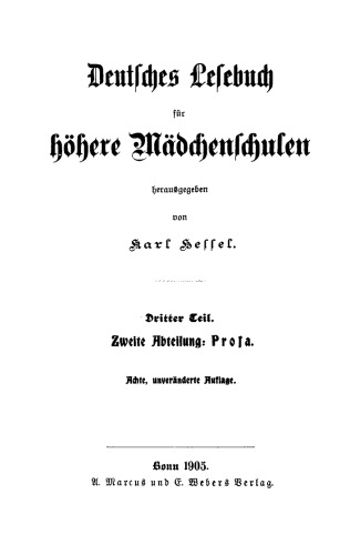 Deutsches Lesebuch für höhere Mädchenschulen: Teil 3, Abteilung 2 Prosa