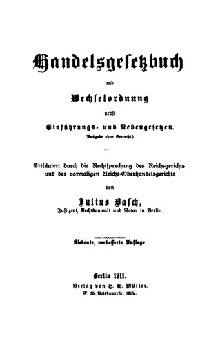 Handelsgesetzbuch und Wechselordnung: Nebst Einführungs- und Nebengesetzen (Ausgabe ohne Seerecht). Erläutert durch die Rechtsprechung des Reichsgericht und des vormaligen Reichs-Oberhandelsgerichts