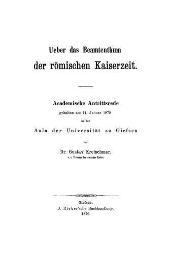 Ueber das Beamtenthum der römischen Kaiserzeit: Academische Antrittsrede gehalten am 11. Januar 1879 in der Aula der Universität zu Giessen