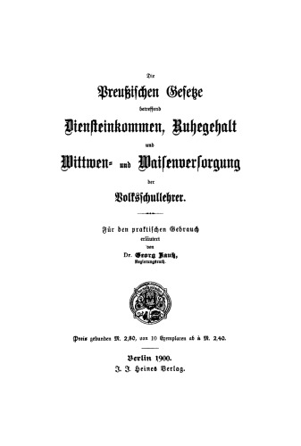 Die Preußischen Gesetze betreffend Diensteinkommen, Ruhegehalt und Wittwen- und Waisenversorgung der Volksschullehrer: Für den praktischen Gebrauch