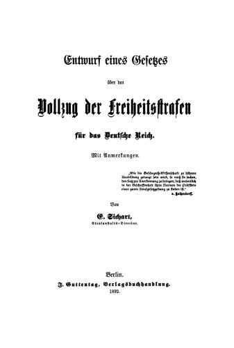 Entwurf eines Gesetzes über den Vollzug der Freiheitsstrafen für das Deutsche Reich: Mit Anmerkungen