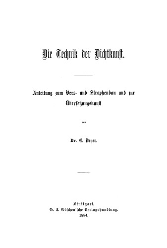 Die Technik der Dichtkunst: Anleitung zum Vers- und Strophenbau und zur Übersetzungskunst