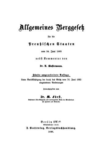 Allgemeines Berggesetz für die Preußischen Staaten vom 24. Juni 1865: Nebst Kommentar