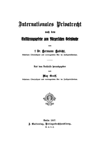 Internationales Privatrecht nach dem Einführungsgesetze zum Bürgerlichen Gesetzbuche