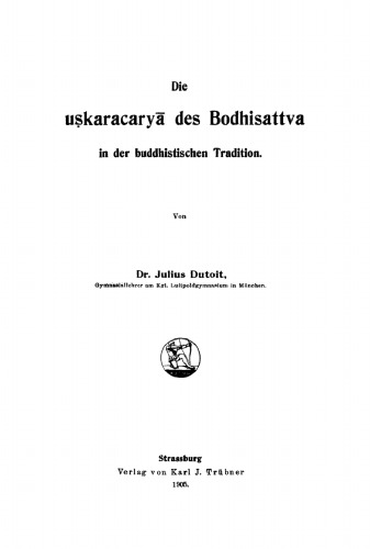 Die duṣkaracaryā des Bodhisattva in der buddhistischen Tradition
