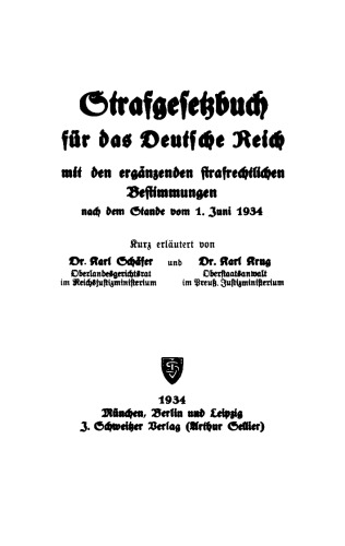 Strafgesetzbuch für das Deutsche Reich: Mit den ergänzenden strafrechtlichen Bestimmungen nach dem Stande vom 1. Juni 1934