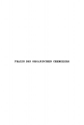 Die Praxis des organischen Chemikers