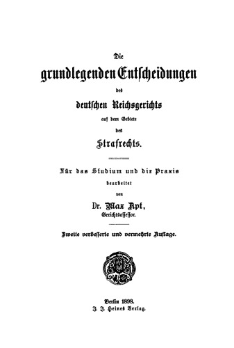 Die grundlegenden Entscheidungen des deutschen Reichsgerichts auf dem Gebiete des Strafrechts: Für das Studium und die Praxis