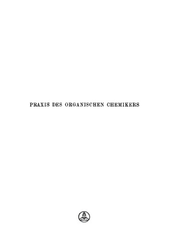 Die Praxis des organischen Chemikers