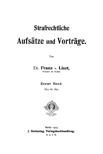 Strafrechtliche Aufsätze und Vorträge: Band 1 1875 bis 1891