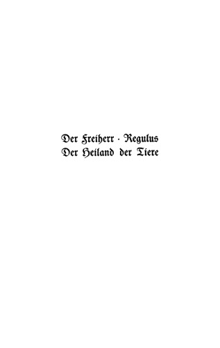 Der Freiherr. Regulus. Der Heiland der Tiere: Drei Novellen