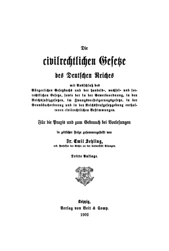 Die civilrechtlichen Gesetze des Deutschen Reiches: Für die Praxis und zum Gebrauch bei Vorlesungen