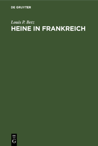 Heine in Frankreich: Eine literarische Untersuchung