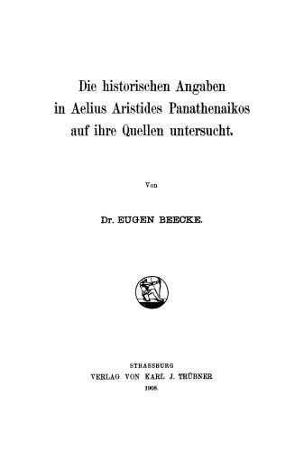Die historischen Angaben in Aelius Aristides Panathenaikos auf ihre Quellen untersucht