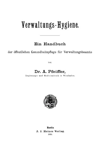Verwaltungs-Hygiene: Ein Handbuch der öffentlichen Gesundheitspflege für Verwaltungsbeamte