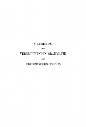 Grundriss der vergleichenden Grammatik der indogermanischen Sprachen: Band 1 Einleitung und Lautlehre