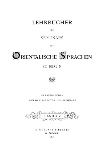 Chrestomathie neugriechischen Schrift- und Umgangssprache: Eine Sammlung von Musterstücken der neugriechischen Literatur in Prosa und Poesie