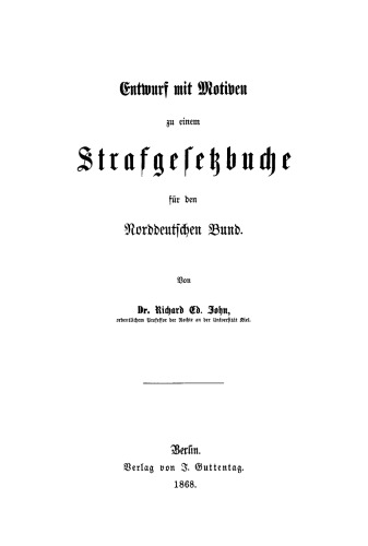 Entwurf mit Motiven zu einem Strafgesetzbuche für den Norddeutschen Bund