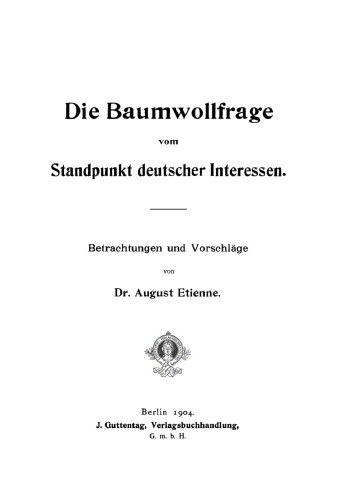 Die Baumwollfrage vom Standpunkt deutscher Interessen: Betrachtungen und Vorschläge