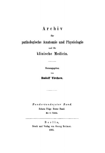 Archiv für pathologische Anatomie und Physiologie und für klinische Medicin: Band 101