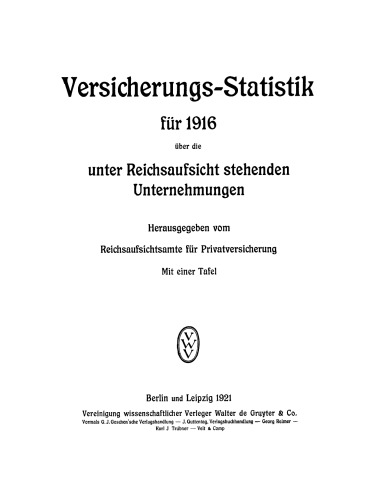 Versicherungs-Statistik für 1916 über die unter Reichsaufsicht stehenden Unternehmungen