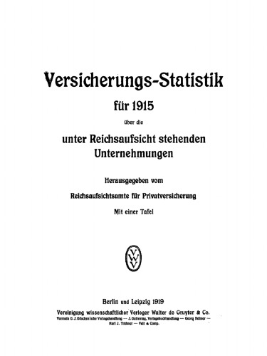Versicherungs-Statistik für 1915 über die unter Reichsaufsicht stehenden Unternehmungen