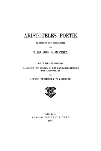 Aristoteles’ Poetik: Mit einer Abhandlung: Wahrheit und Irrtum in der Katharsis-Theorie des Aristoteles