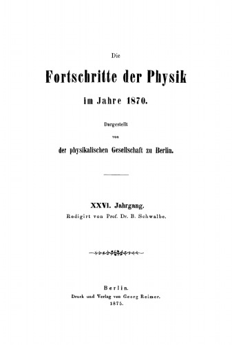 Die Fortschritte der Physik im Jahre ...: 1870, Jahrgang 26