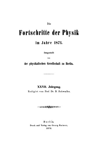 Die Fortschritte der Physik im Jahre ...: 1871, Jahrgang 27