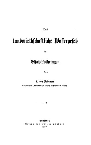 Das landwirthschaftliche Wassergesetz in Elsass-Lothringen