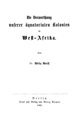 Die Verwerthung unserer äquatorialen Kolonien in West-Afrika
