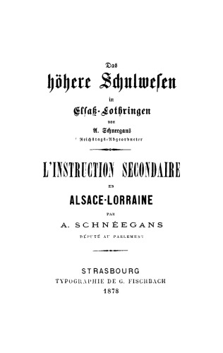 Das höhere Schulwesen in Elsass-Lothringen / L’instruction secondaire en Alsace-Lorraine