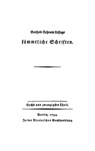 Gotthold Ephraim Lessings Sämmtliche Schriften: Teil 26