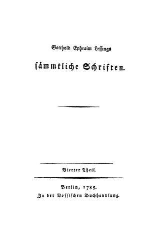 Gotthold Ephraim Lessings Sämmtliche Schriften: Teil 4