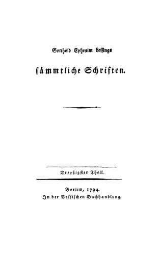 Gotthold Ephraim Lessings Sämmtliche Schriften: Teil 30 G. E. Lessings Briefwechsel mit seinem Bruder Karl Gotthelf Lessing