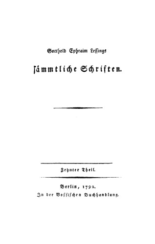 Gotthold Ephraim Lessings Sämmtliche Schriften: Teil 10