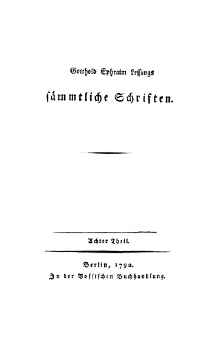 Gotthold Ephraim Lessings Sämmtliche Schriften: Teil 8