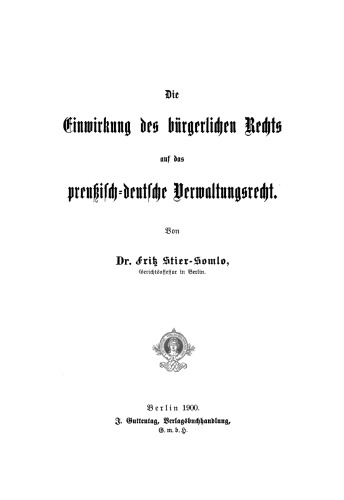 Die Einwirkung des bürgerlichen Rechts auf das preußisch-deutsche Verwaltungsrecht