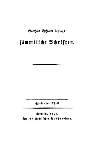 Gotthold Ephraim Lessings Sämmtliche Schriften: Teil 7