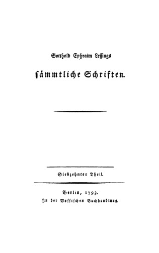Gotthold Ephraim Lessings Sämmtliche Schriften: Teil 17