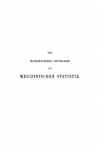 Die Mathematischen Grundlagen der medizinischen Statistik