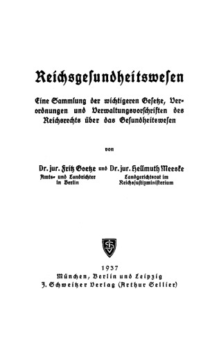 Reichsgesundheitswesen: Eine Sammlung der wichtigeren Gesetze, Verordnungen und Verwaltungsvorschriften des Reichsrechts über das Gesundheitswesen
