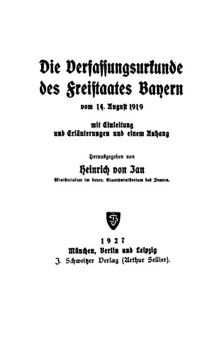 Die Verfassungsurkunde des Freistaates Bayern vom 14. August 1919: Mit einer Einleitung, Erläuterungen und einem Anhang